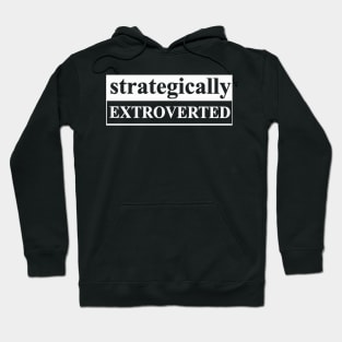 strategically extroverted Hoodie